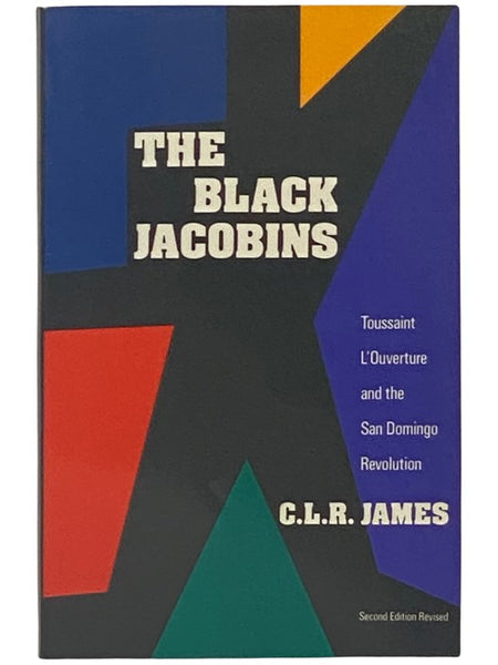 The Black Jacobins: Toussaint l'Ouverture and the San Domingo Revolution