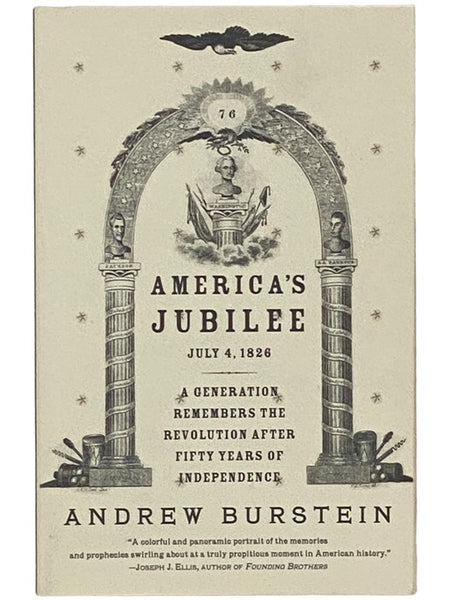 America's Jubilee, July 4, 1826: A Generation Remembers the Revolution After Fifty Years of Independence