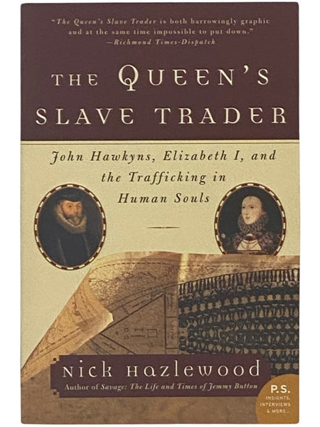 The Queen's Slave Trader: John Hawkyns, Elizabeth I, and the Trafficking in Human Souls