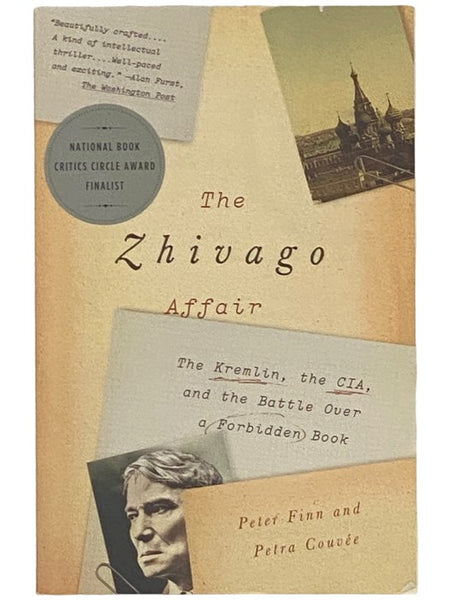 The Zhivago Affair: The Kremlin, the CIA, and the Battle Over a Forbidden Book