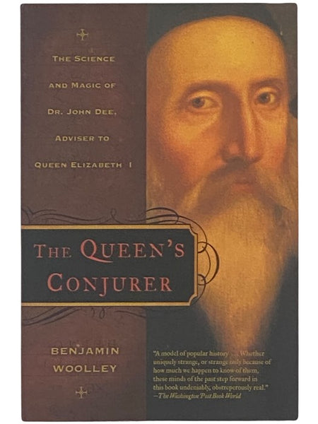 The Queen's Conjurer: The Science and Magic of Dr. John Dee, Adviser to Queen Elizabeth I