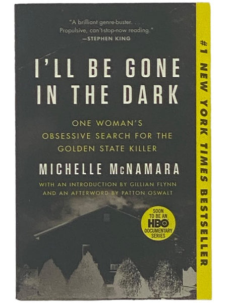 I'll Be Gone in the Dark: One Woman's Obsessive Search for the Golden State Killer