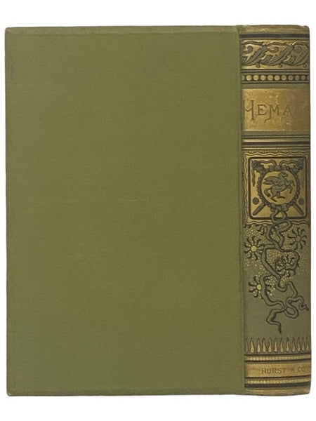 The Poetical Works of Mrs. Hemans. Reprinted from the Early Editions, with Memoir, Explanatory Notes, etc.