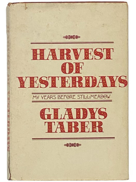 Harvest of Yesterdays: My Years Before Stillmeadow [Still Meadow]