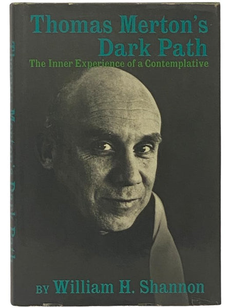 Thomas Merton's Dark Path: The Inner Experience of a Contemplative