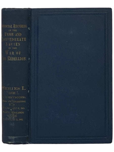 Official Records of the Union and Confederate Navies in the War of the Rebellion. Series 1, Volume 5: Operations on the Potomac and Rappahannock Rivers, from December 7, 1861, to July 31, 1865; Atlantic Blockading Squadron, from April 4 to July 15, 1861