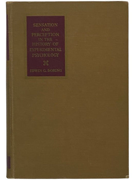 Sensation and Perception in the History of Experimental Psychology (The Century Psychology Series)