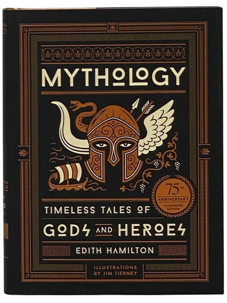 Mythology: Timeless Tales of Gods and Heroes (75 Anniversary Illustrated Edition)