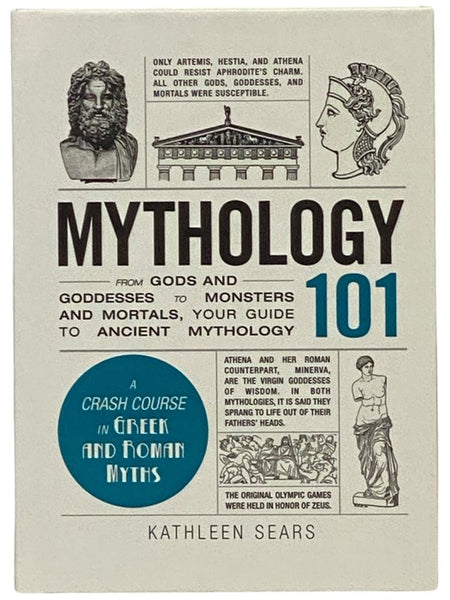 Mythology 101: From Gods and Goddesses to Monsters and Mortals, Your Guide to Ancient Mythology (Adams 101 Series)