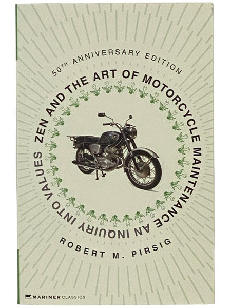 Zen and the Art of Motorcycle Maintenance: An Inquiry into Values (50th Anniversary Edition)