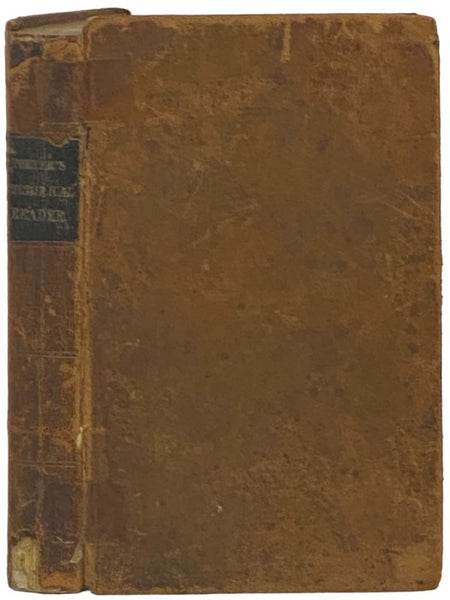 The Rhetorical Reader; Consisting of Instructions for Regulating the Voice with a Rhetorical Notation, Illustrating Inflection, Emphasis, and Modulation; and a Course of Rhetorical Exercises. Designed for the Use of Academies and High-Schools