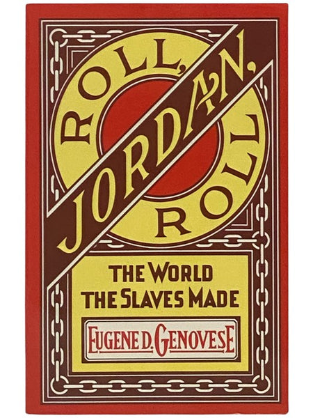 Roll, Jordan, Roll: The World the Slaves Made