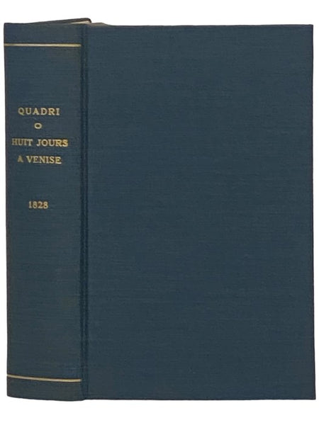 Huit Jours a Venise [Objets les Plus Remarquables Dans la Ville de Venise et Dans les Iles Adjacentes, Distribues en Huit Journees]