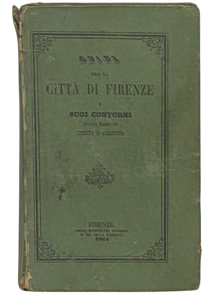 Guida per la Citta di Firenze e Suoi Contorni