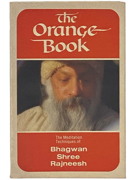 The Orange Book: The Meditation Techniques of Bhagwan Shree Rajneesh [Osho]