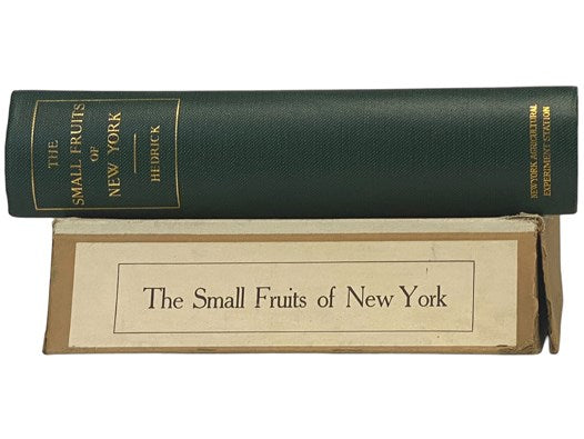 The Small Fruits of New York (Report of the New York Agricultural Experiment Station for the Year Ending June 30, 1925, Volume II [2]) (State of New York - Department of Farms and Markets Thirty-third Annual Report, Part II)