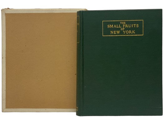 The Small Fruits of New York (Report of the New York Agricultural Experiment Station for the Year Ending June 30, 1925, Volume II [2]) (State of New York - Department of Farms and Markets Thirty-third Annual Report, Part II)