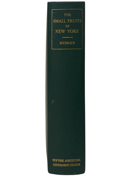The Small Fruits of New York (Report of the New York Agricultural Experiment Station for the Year Ending June 30, 1925, Volume II [2]) (State of New York - Department of Farms and Markets Thirty-third Annual Report, Part II)