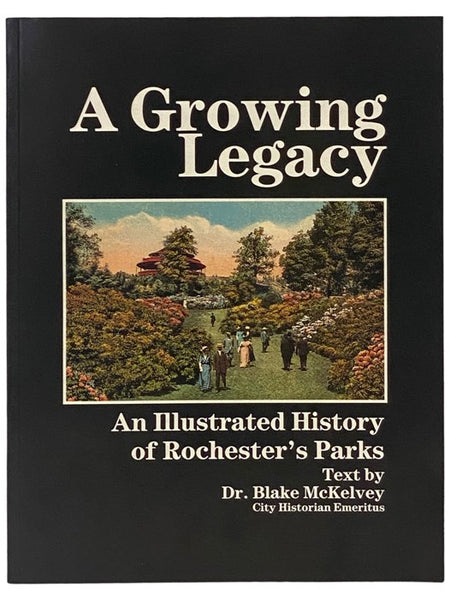 A Growing Legacy: An Illustrated History of Rochester's Parks