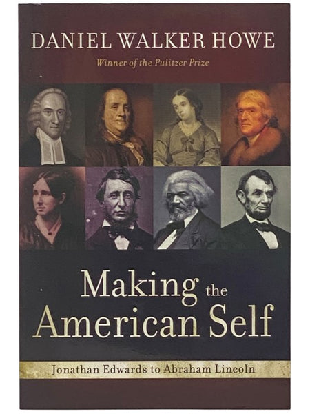 Making the American Self: Jonathan Edwards to Abraham Lincoln