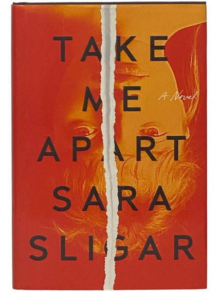 Take Me Apart: A Novel