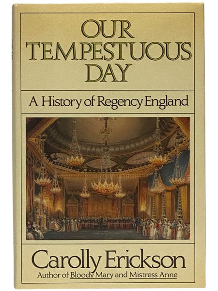 Our Tempestuous Day: A History of Regency England
