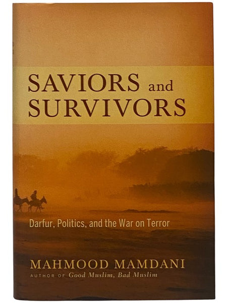 Saviors and Survivors: Darfur, Politics, and the War on Terror