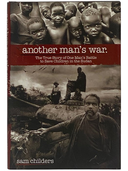 Another Man's War: The True Story of One Man's Battle to Save Children in the Sudan