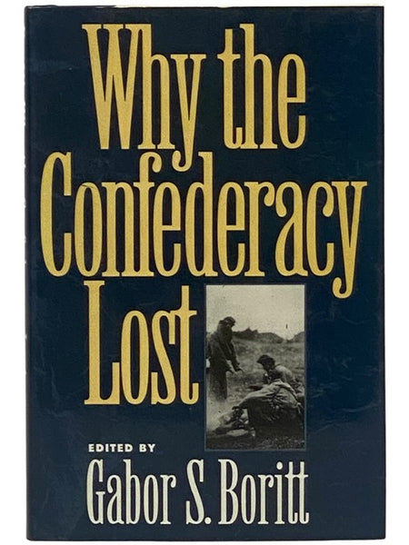 Why the Confederacy Lost (Gettysburg Civil War Institute Books)