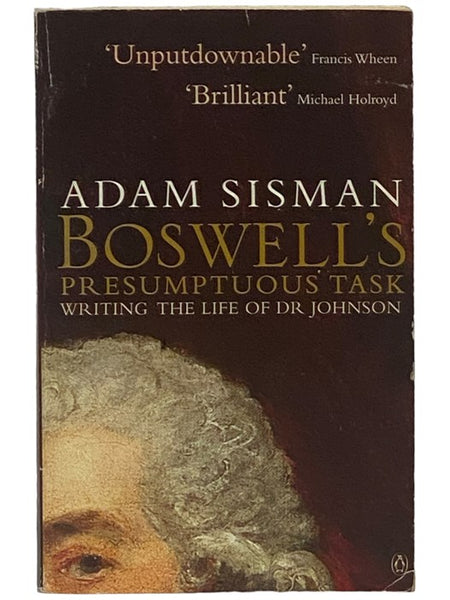 Boswell's Presumptous Task: The Making of the Life of Dr. Johnson