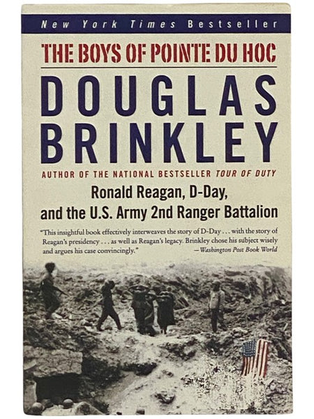 The Boys of Pointe du Hoc: Ronald Reagan, D-Day, and the U.S. Army 2nd Ranger Battalion