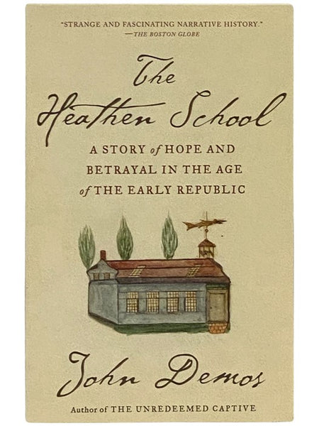 The Heathen School: A Story of Hope and Betrayal in the Age of the Early Republic