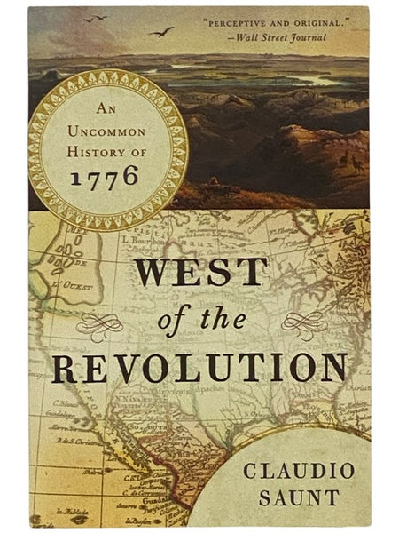 West of the Revolution: An Uncommon History of 1776