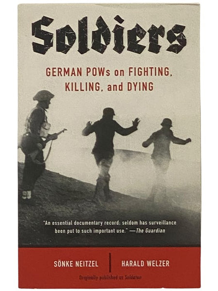 Soldiers: German POWs on Fighting, Killing, and Dying