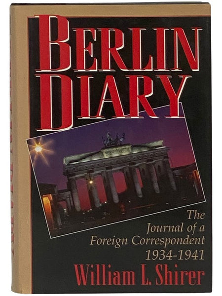 Berlin Diary: The Journal of a Foreign Correspondent 1931-1941
