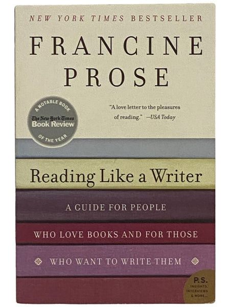 Reading Like a Writer: A Guide for People Who Love Books and for Those Who Want to Write Them