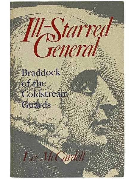 Ill-Starred General: Braddock of the Coldstream Guards