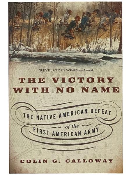 The Victory with No Name: The Native American Defeat of the First American Army