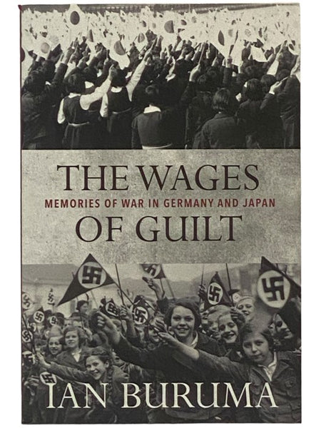 The Wages of Guilt: Memories of War in Germany and Japan