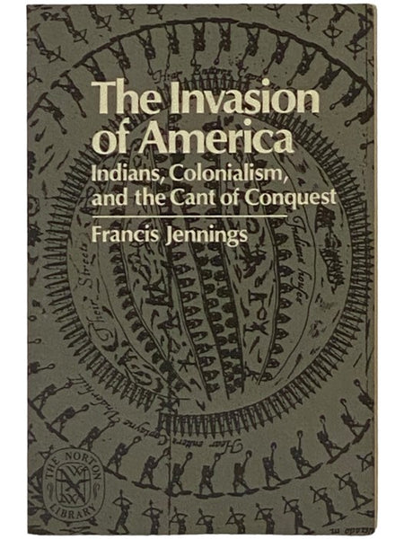 The Invasion of America: Indians, Colonialism, and the Cant of Conquest