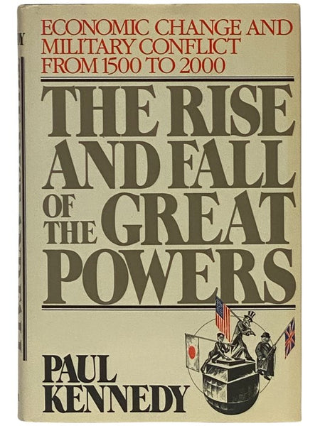 The Rise and Fall of the Great Powers: Economic Change and Military Conflict from 1500 to 2000