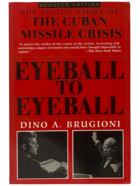 Eyeball to Eyeball: The Inside Story of the Cuban Missile Crisis