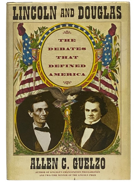 Lincoln and Douglas: The Debates That Defined America