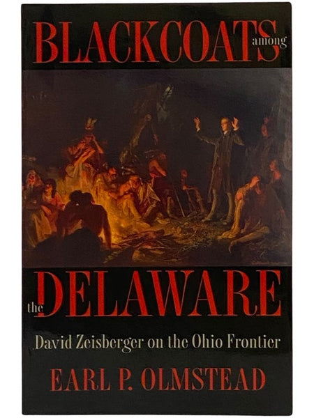 Blackcoats Among the Delaware: David Zeisberger on the Ohio Frontier