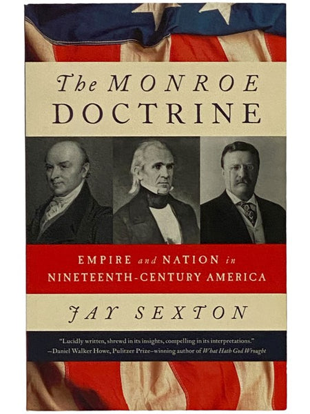 The Monroe Doctrine: Empire and Nation in Nineteenth-Century America