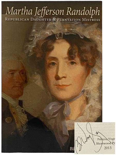 Martha Jefferson Randolph: Republican Daughter and Plantation Mistress