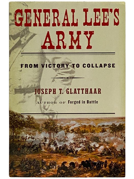 General Lee's Army: From Victory to Collapse