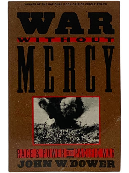 War Without Mercy: Race and Power in the Pacific War