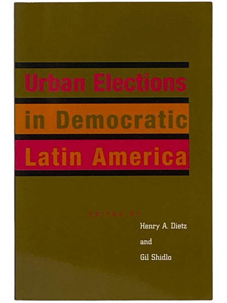 Urban Elections in Democratic Latin America (Latin American Silhouettes)