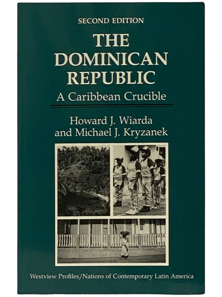 The Dominican Republic: A Caribbean Crucible (Westview Profiles/Nations of Contemporary Latin America)